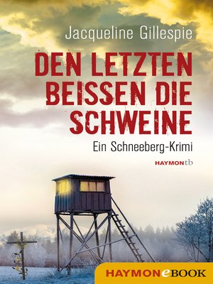 cover image of Den Letzten beißen die Schweine